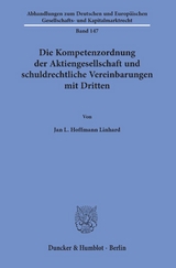 Die Kompetenzordnung der Aktiengesellschaft und schuldrechtliche Vereinbarungen mit Dritten. - Jan L. Hoffmann Linhard
