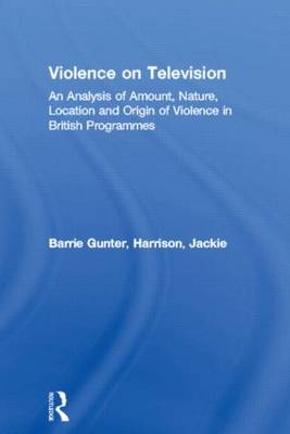 Violence on Television - UK) Gunter Barrie (University of Leicester,  Jackie Harrison