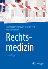Rechtsmedizin - Dettmeyer, Reinhard B.; Veit, Florian; Verhoff, Marcel