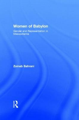Women of Babylon - Zainab Bahrani