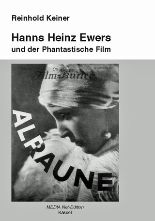 Hanns Heinz Ewers und der Phantastische Film - Reinhold Keiner