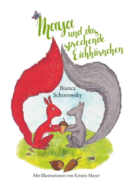 Maya und das sprechende Eichhörnchen - Bianca Schorowsky