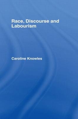 Race, Discourse and Labourism - Caroline Knowles