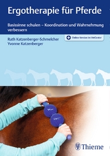 Ergotherapie für Pferde - Ruth Katzenberger-Schmelcher, Yvonne Katzenberger