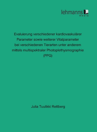 Evaluierung verschiedener kardiovaskulärer Parameter sowie weiterer Vitalparameter bei verschiedenen Tierarten unter anderem mittels multispektraler Photoplethysmographie (PPG) - Julia Tuulikki Rettberg