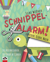Schnippel-Alarm! Das Ausschneidebuch für Kinder ab 3 Jahren - Silke Weßner