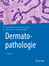 Dermatopathologie - Kempf, Werner; Hantschke, Markus; Kutzner, Heinz; Burgdorf, Walter