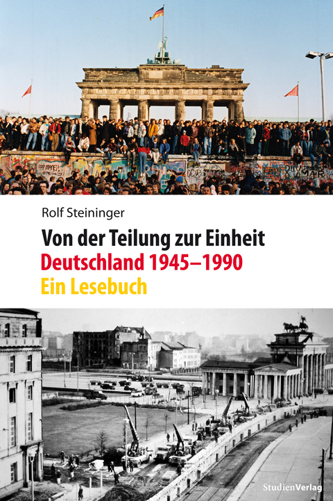 Von der Teilung zur Einheit. Deutschland 1945–1990 - Rolf Steininger