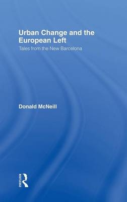 Urban Change and the European Left - Donald McNeill
