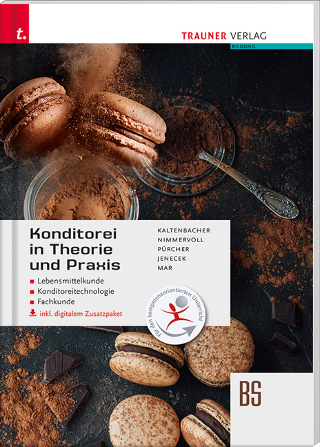 Konditorei in Theorie und Praxis - Christian Kaltenbacher, Wolfgang Nimmervoll, Helga Pürcher, Herbert Jenecek, Alfred Mar