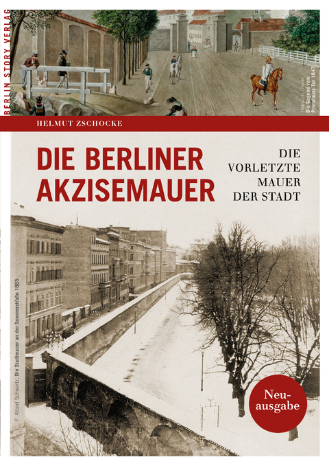 Die Berliner Akzisemauer - Zschocke Helmut