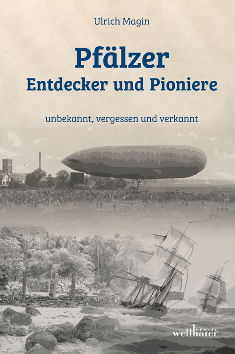 Pfälzer Entdecker und Pioniere - Ulrich Magin