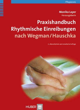 Praxishandbuch Rhythmische Einreibungen nach Wegman/Hauschka - Layer; Monika Layer (Hrsg.)