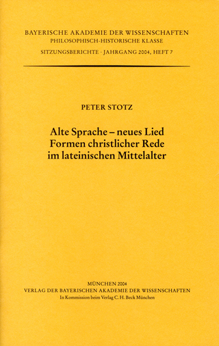 Alte Sprache - neues Lied. Formen christlicher Rede im lateinischen Mittelalter - Peter Stotz