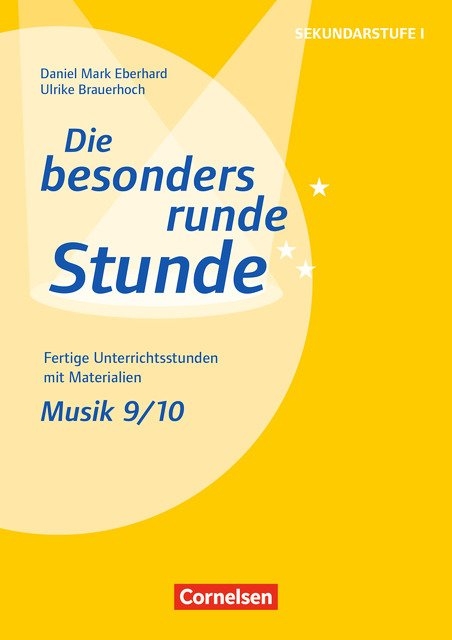 Die besonders runde Stunde - Sekundarstufe I - Musik / Musik: Klasse 9/10 - Daniel Mark Eberhard
