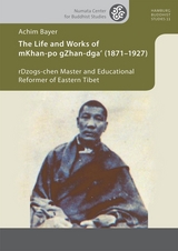 The Life and Works of mKhan-po gZhan-dga’ (1871–1927) - Achim Bayer