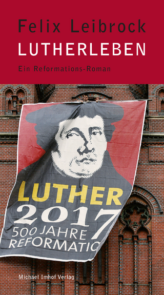 Lutherleben - Felix Leibrock