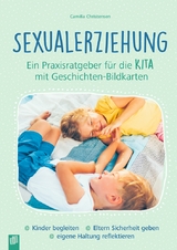 Sexualerziehung – Ein Praxisratgeber für die Kita mit Geschichten-Bildkarten - Camilla Faerch Christensen