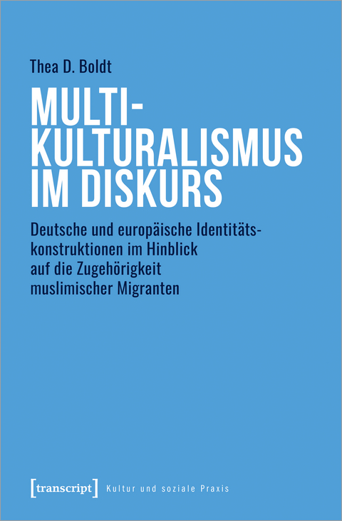 Multikulturalismus im Diskurs - Thea D. Boldt