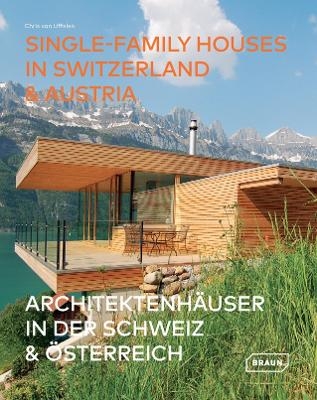 Architektenhäuser in der Schweiz & Österreich - Chris van Uffelen