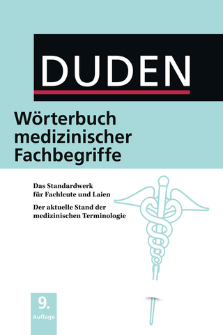 Duden - Wörterbuch medizinischer Fachbegriffe - Dudenredaktion