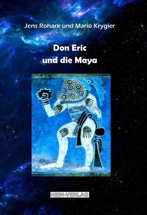 Don Eric und die Maya - Jens Rohark, Mario Krygier