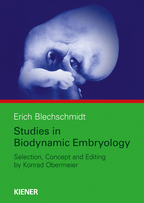 Studies in Biodynamic Embryology - Erich Blechschmidt