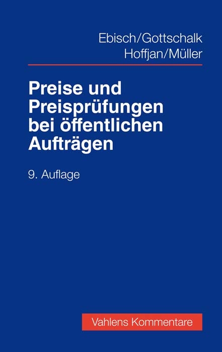 Preise und Preisprüfungen bei öffentlichen Aufträgen - Hellmuth Ebisch, Joachim Gottschalk, Andreas Hoffjan, Hans-Peter Müller