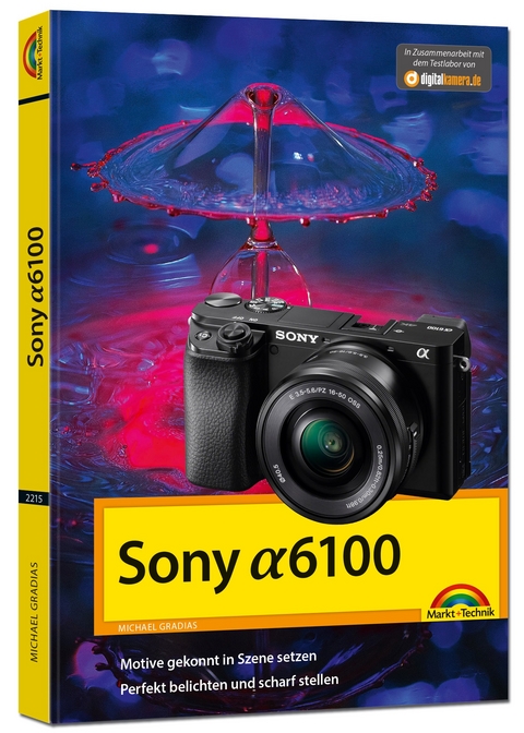 Sony Alpha A6100 - Handbuch zur Kamera - Michael Gradias