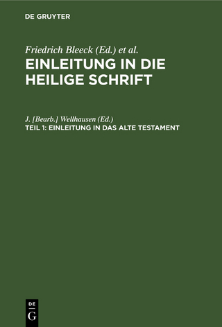 Einleitung in die Heilige Schrift / Einleitung in das Alte Testament - J. [Bearb.] Wellhausen
