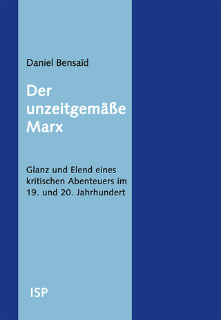Der unzeitgemäße Marx - Daniel Bensaïd