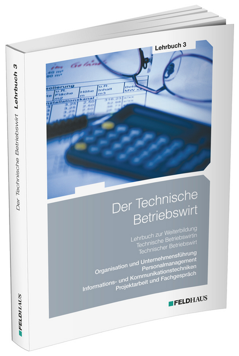 Der Technische Betriebswirt / Lehrbuch 3 - Elke Schmidt-Wessel, Jan Glockauer, Harald Beltz, Gerhard Tolkmit, Frank Wessel