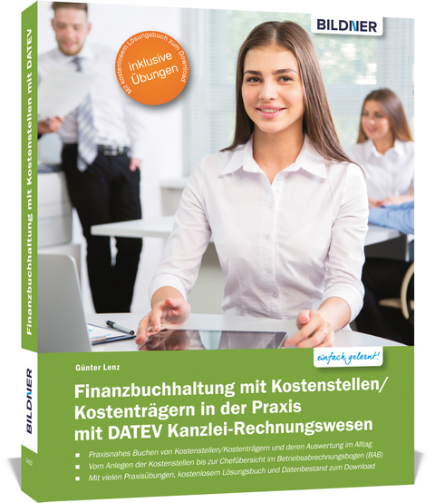 Finanzbuchhaltung mit Kostenstellen/Kostenträgern in der Praxis mit DATEV Kanzlei-Rechnungswesen - Günter Lenz