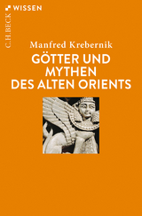 Götter und Mythen des Alten Orients - Manfred Krebernik