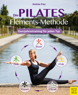 Die Pilates Elements Methode - Andrea Frey