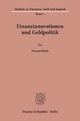Finanzinnovationen und Geldpolitik. (Studien zu Finanzen, Geld und Kapital)