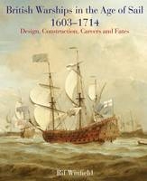 British Warships in the Age of Sail, 1603-1714 - Rif Winfield