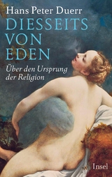 Diesseits von Eden - Hans Peter Duerr