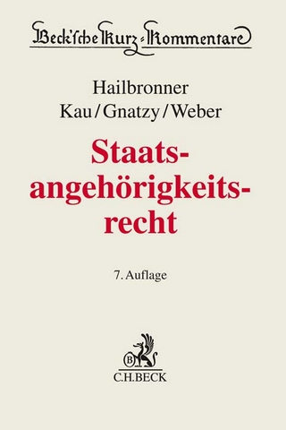 Staatsangehörigkeitsrecht - Kay Hailbronner; Marcel Kau; Thomas Gnatzy; Ferdinand Weber