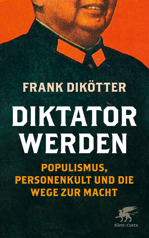 Diktator werden - Frank Dikötter