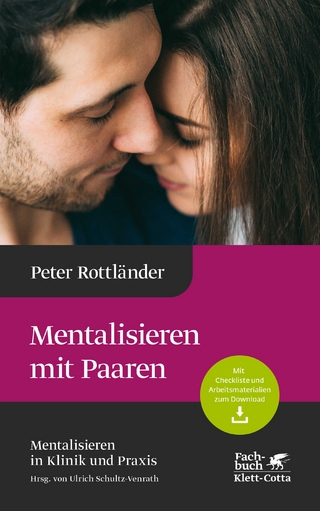 Mentalisieren mit Paaren - Peter Rottländer; Ulrich Schultz-Venrath