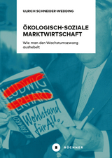 Ökologisch-soziale Marktwirtschaft - Ulrich Schneider-Wedding