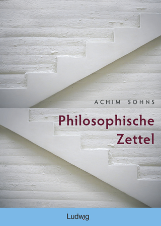 Philosophische Zettel - Achim Sohns