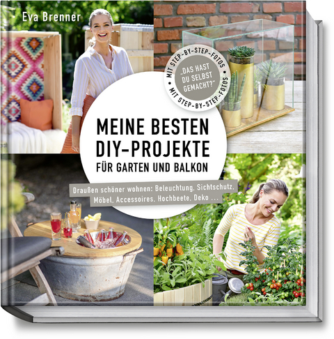 Meine besten DIY-Projekte für Garten und Balkon - Eva Brenner, Nina Terhardt