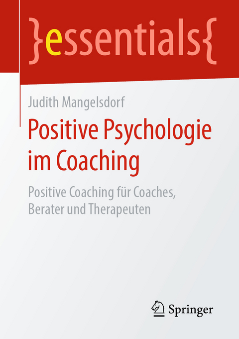 Positive Psychologie im Coaching - Judith Mangelsdorf