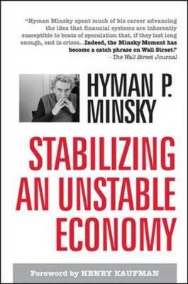 Stabilizing an Unstable Economy - Hyman P. Minsky
