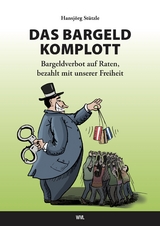 Das Bargeld-Komplott - Hansjörg Stützle
