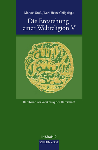 Die Entstehung einer Weltreligion V - Karl-Heinz Ohlig; Markus Groß