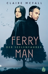 Ferryman - Der Seelenfahrer (Bd. 1) - Claire McFall