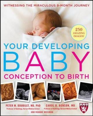 Your Developing Baby, Conception to Birth - Carol B. Benson; Peter M. Doubilet; Roanne Weisman